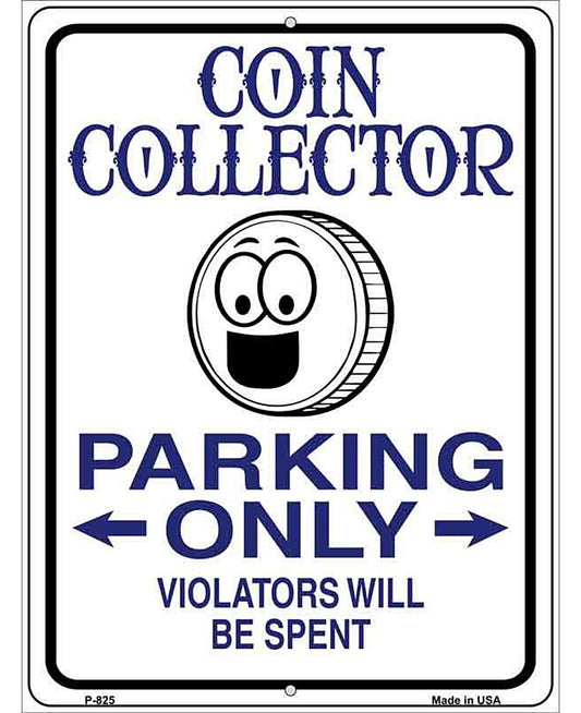 Coin Collector Parking Only Metal Novelty Parking Sign
