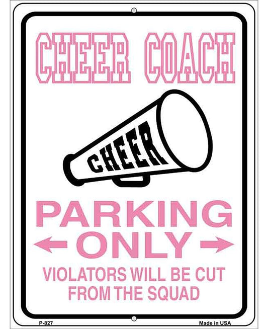 Cheer Coach Parking Only Metal Novelty Parking Sign