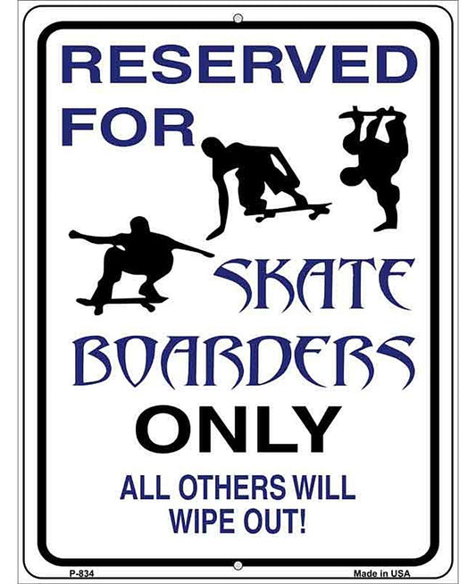 Reserved For Skateboarders Only Metal Novelty Parking Sign
