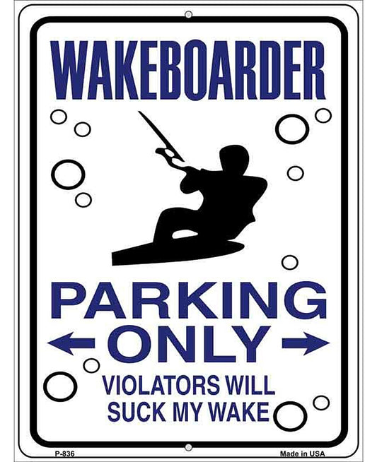 Wakeboarder Parking Only Metal Novelty Parking Sign