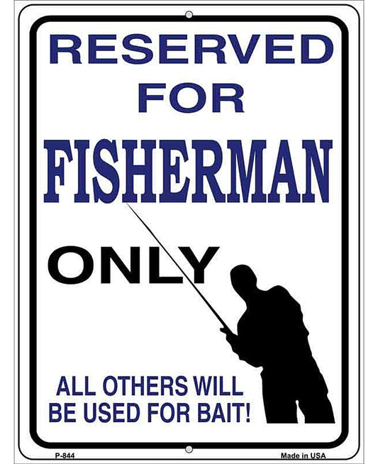 Reserved For Fisherman Only Metal Novelty Parking Sign