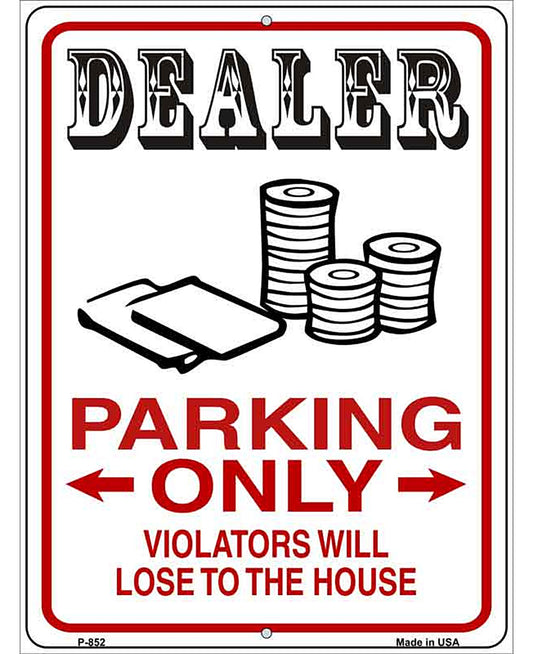 Dealer Parking Lose The House Novelty Metal Parking Sign