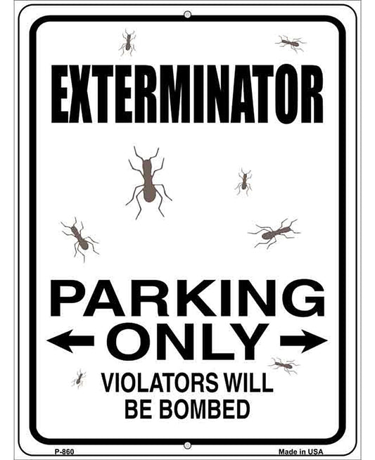 Exterminator Parking Bombed Novelty Metal Parking Sign