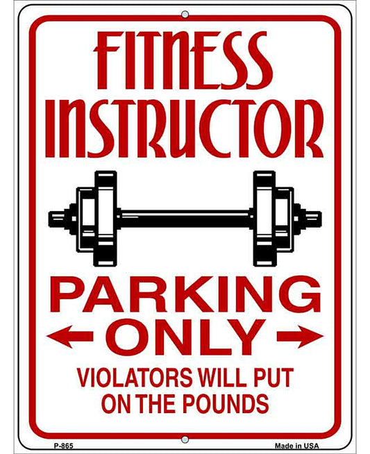 Fitness Instructor Parking Put On Pounds Novelty Metal Parking Sign