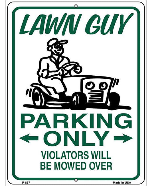Lawn Guy Parking Mowed Over Novelty Metal Parking Sign