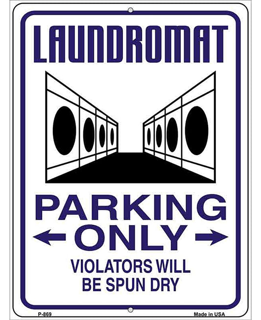 Laundromat Parking Spun Dry Novelty Metal Parking Sign