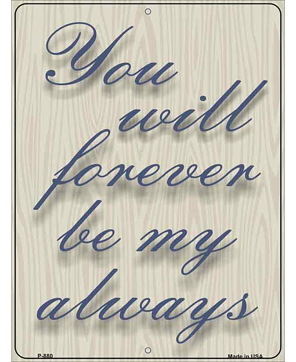 Forever Be My Always Metal Novelty Parking Sign