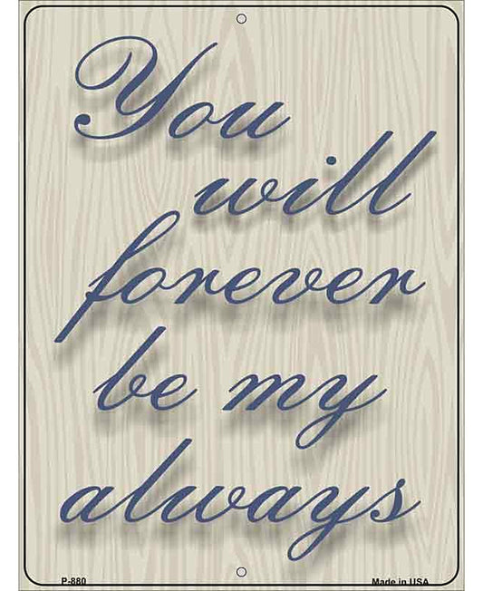 Forever Be My Always Metal Novelty Parking Sign