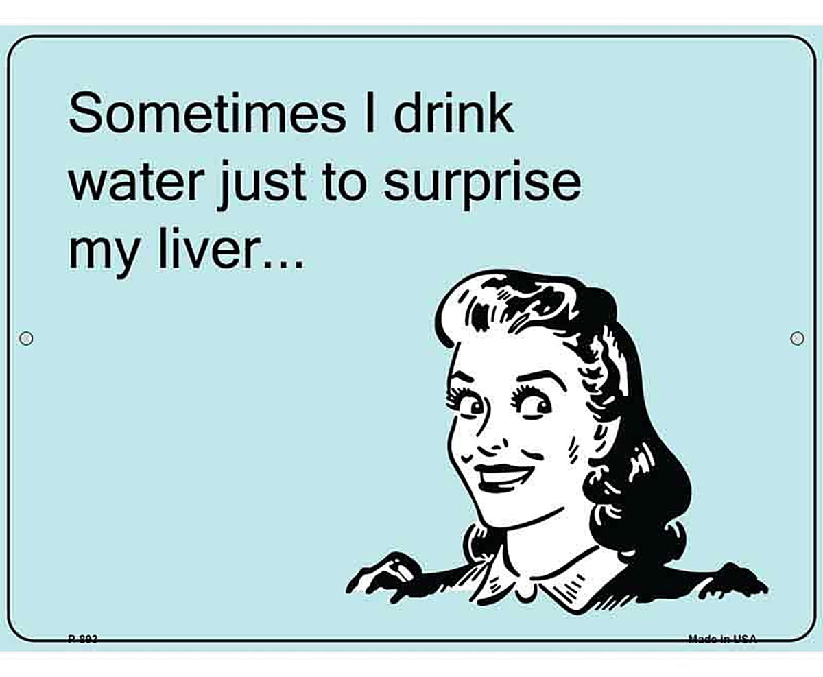 Sometimes I drink water E-Card Metal Novelty Parking Sign