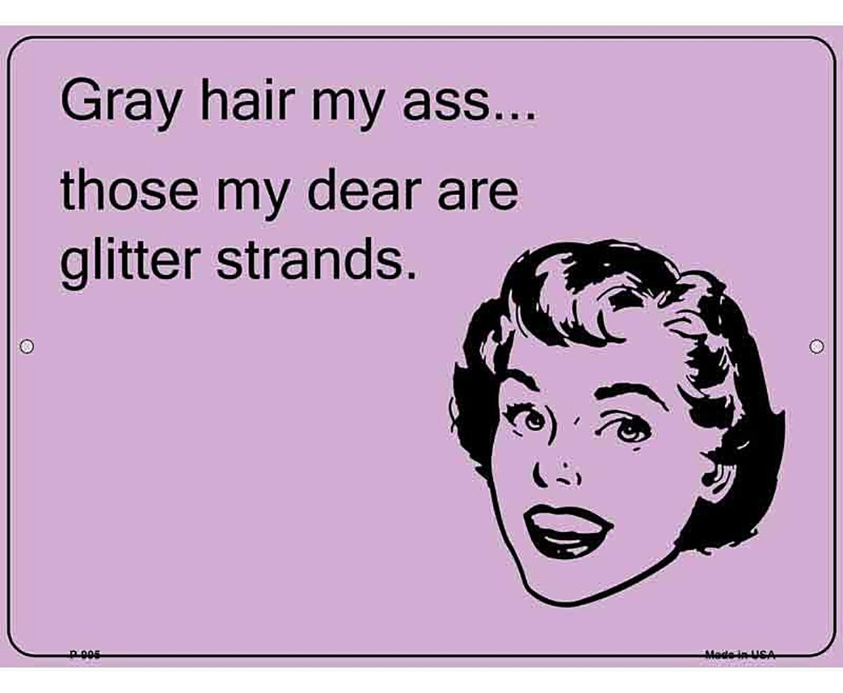 Those my dear are glitter strands E-Card Metal Novelty Parking Sign