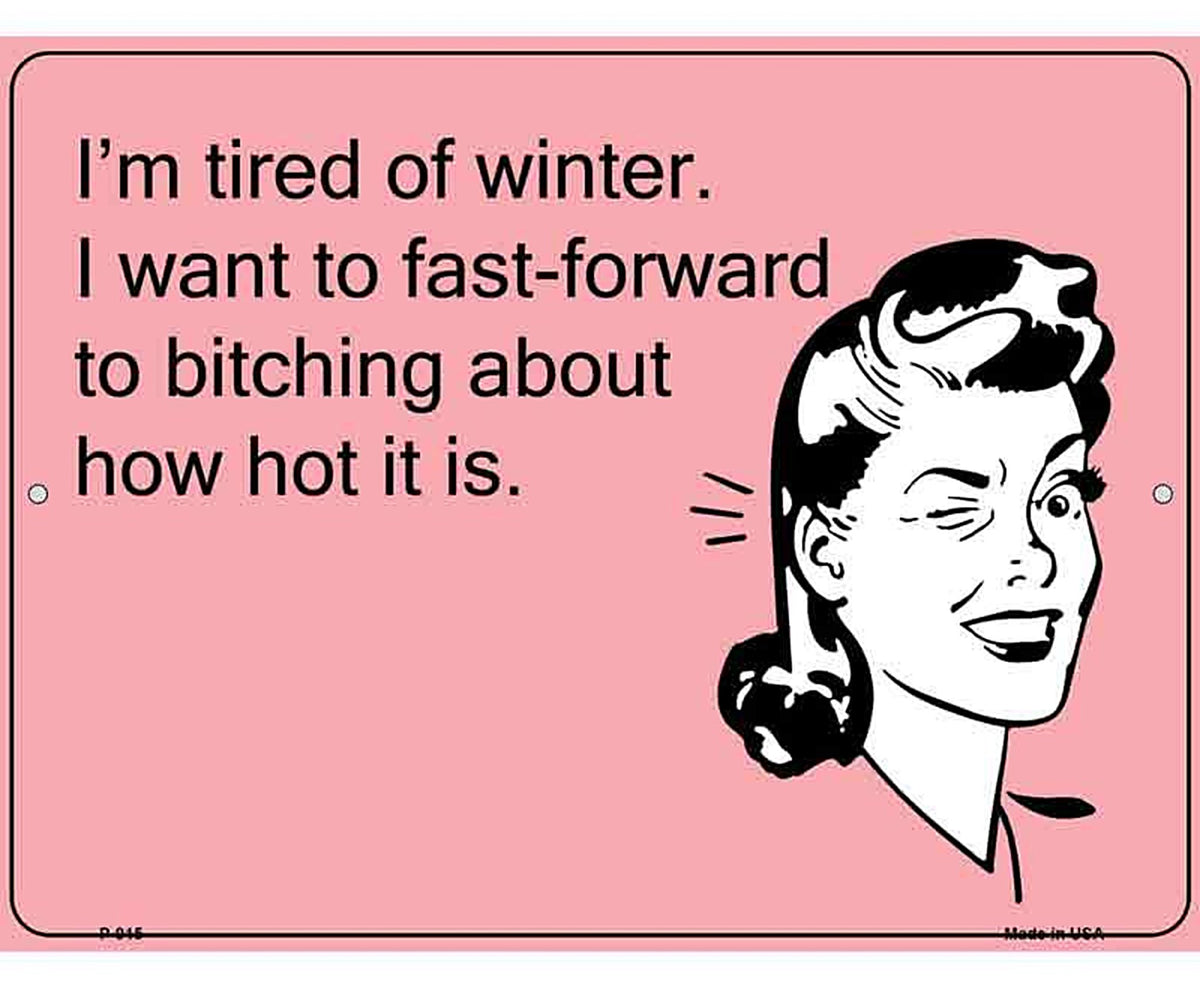 Im tired of winter E-Card Metal Novelty Parking Sign
