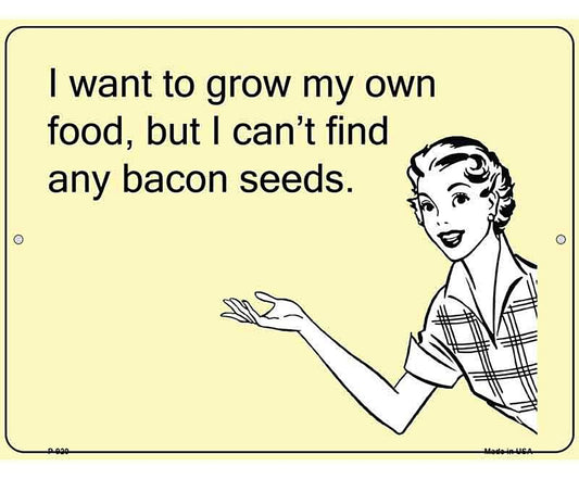 I want to grow my own food E-Card Metal Novelty Parking Sign