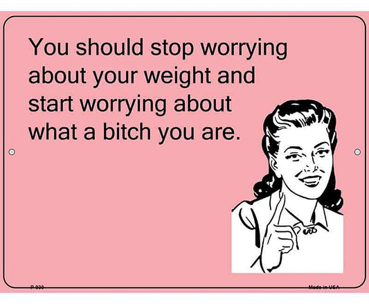 Stop worrying about your weight E-Card Metal Novelty Parking Sign