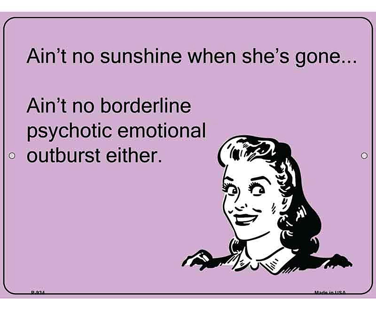 Aint No Sunshine When Shes Gone E-Card Metal Novelty Parking Sign