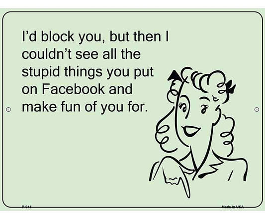 Stupid Things On Facebook E-Cards Metal Novelty Parking Sign