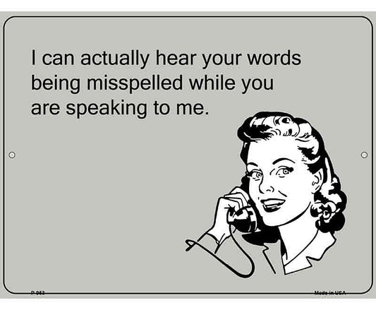 Hear Words Being Misspelled E-Cards Metal Novelty Parking Sign