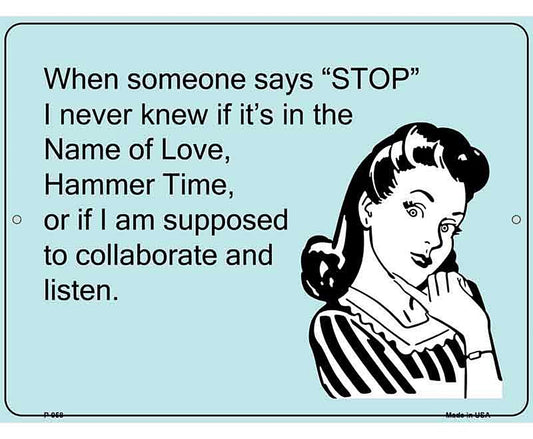 When Someone Says Stop E-Cards Metal Novelty Parking Sign