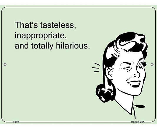 Thats Tasteless E-Cards Metal Novelty Parking Sign
