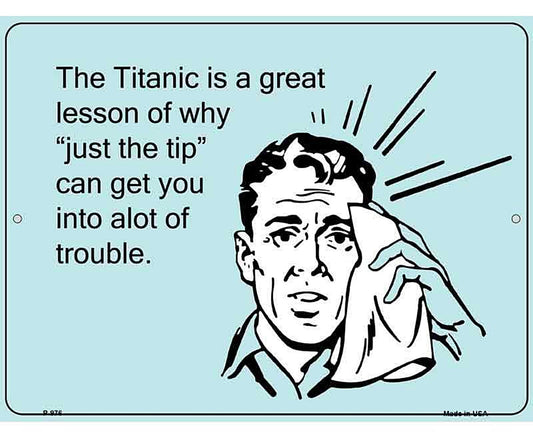 The Titanic A Great Lesson E-Cards Metal Novelty Parking Sign