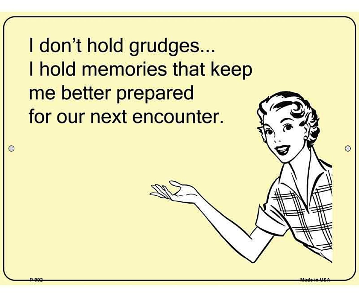 I dont hold grudges E-Cards Metal Novelty Parking Sign