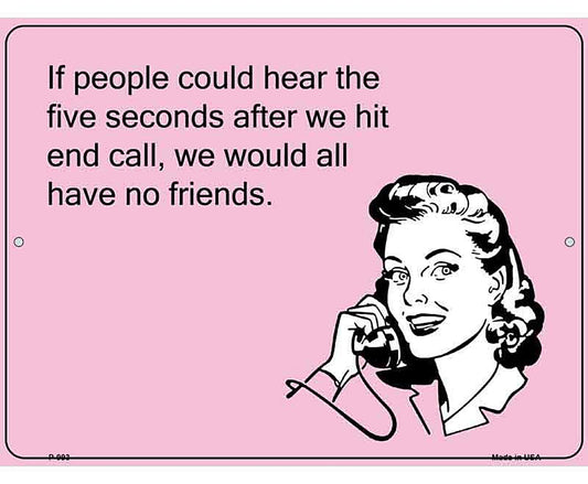 Hear The Five Seconds After E-Cards Metal Novelty Parking Sign
