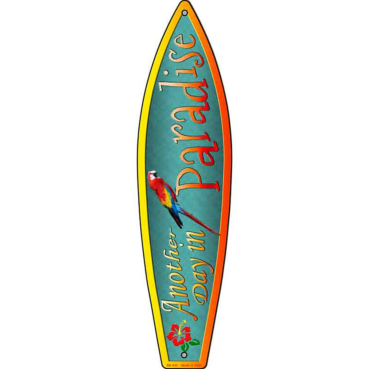 Another Day In Paradise Metal Surfboard Sign