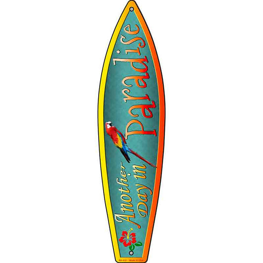 Another Day In Paradise Metal Surfboard Sign