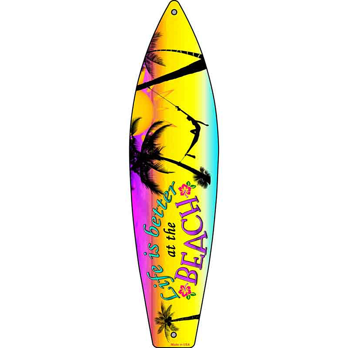 Life Is Better Metal Surfboard Sign