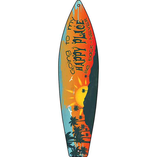 Going To My Happy Place Metal Surfboard Sign