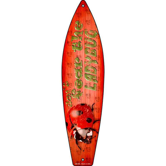 Dont Fear The Ladybug Metal Surfboard Sign