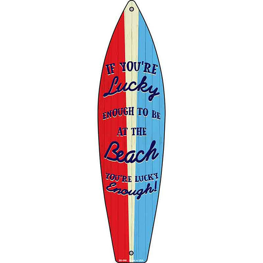 Lucky To Be At The Beach Metal Surfboard Sign