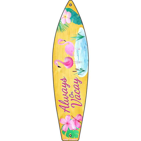 Always on Vacation Metal Surfboard Sign
