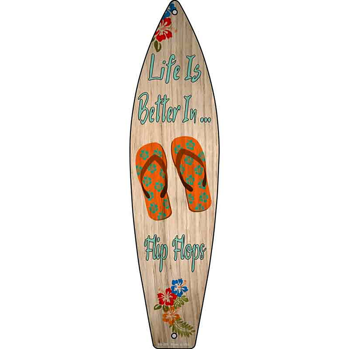 Life Is Better In Flip Flops Metal Surfboard Sign