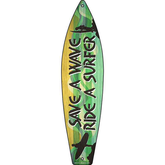 Save A Wave Ride A Surfer Metal Surfboard Sign