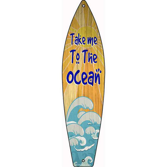 Take Me To The Ocean Metal Surfboard Sign
