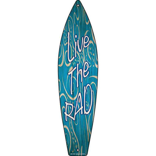 Live The Rad Metal Surfboard Sign