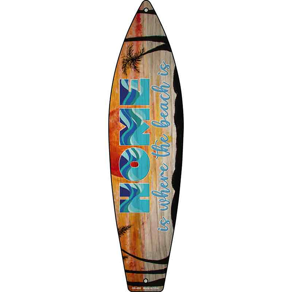 Home Is Where The Beach Is Metal Surfboard Sign