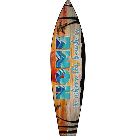 Home Is Where The Beach Is Metal Surfboard Sign