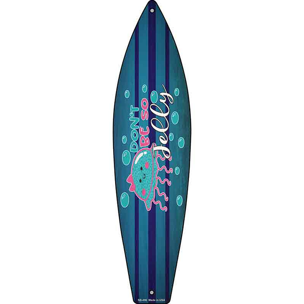 Dont Be So Jelly Metal Surfboard Sign