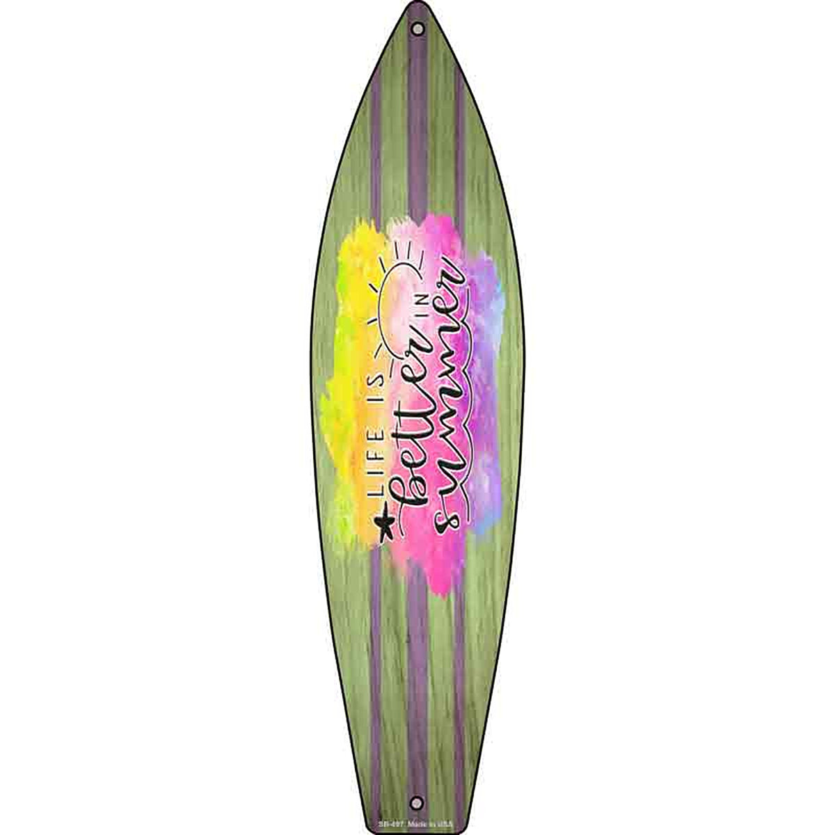 Life Is Better In Summer Metal Surfboard Sign