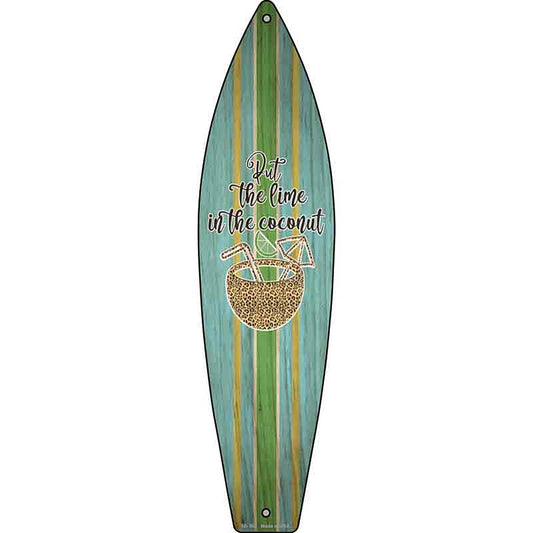 Put The Lime In The Coconut Metal Surfboard Sign