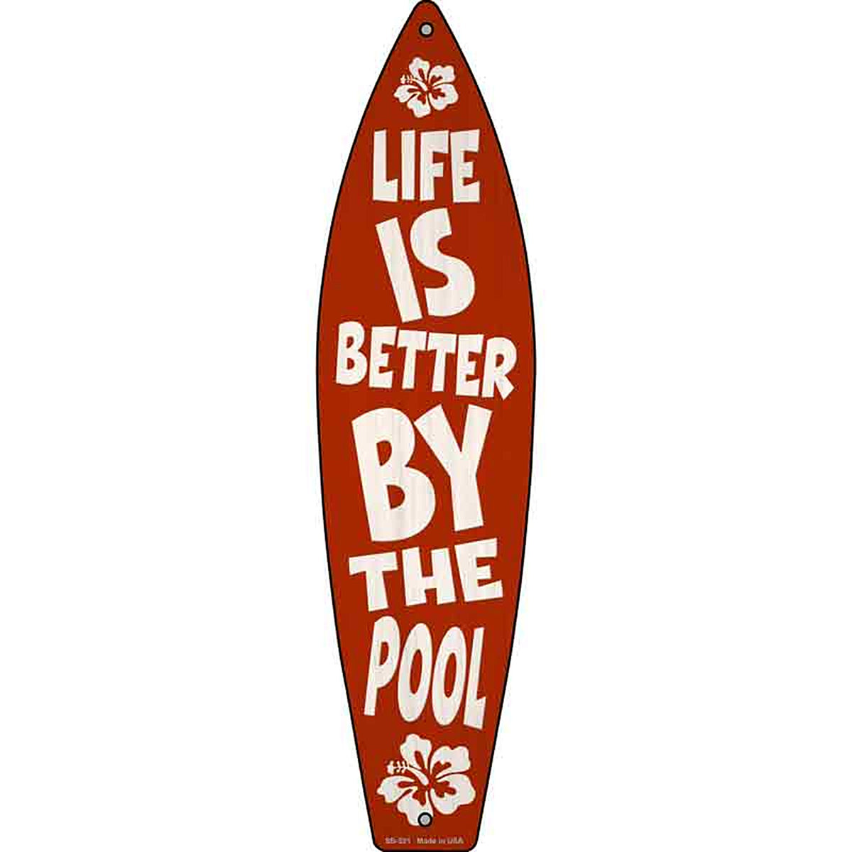 Life Better By Pool Hibiscus Metal Surfboard Sign