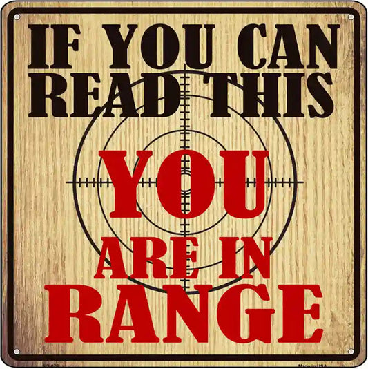 You Are In Range Novelty Metal Square Sign