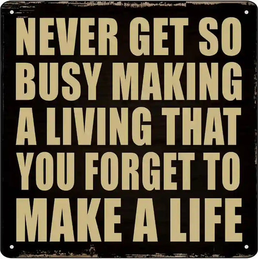 Make A Life  Novelty Metal Square Sign