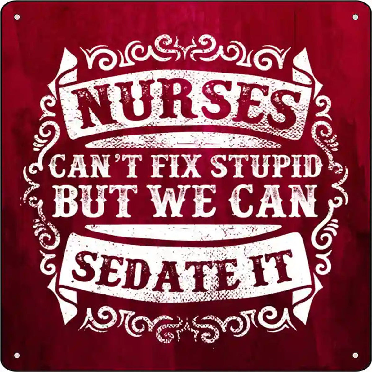 Nurses Can Sedate It Novelty Metal Square Sign