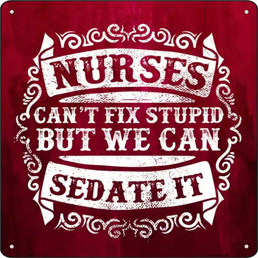 Nurses Can Sedate It Novelty Metal Square Sign