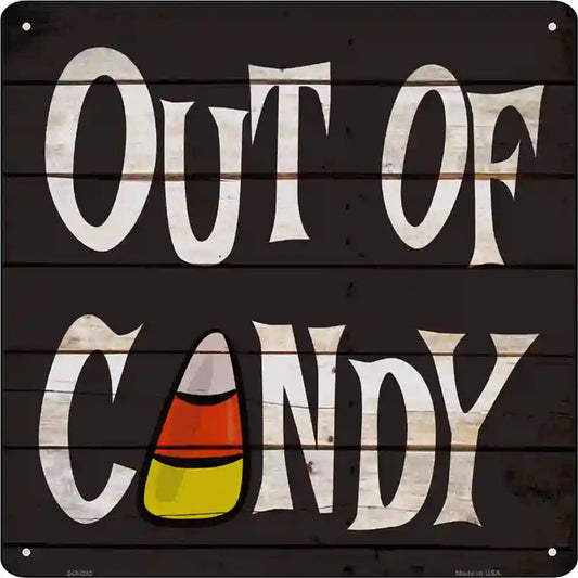 Out Of Candy Novelty Metal Square Sign