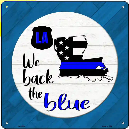 Louisiana Back The Blue Novelty Metal Square Sign