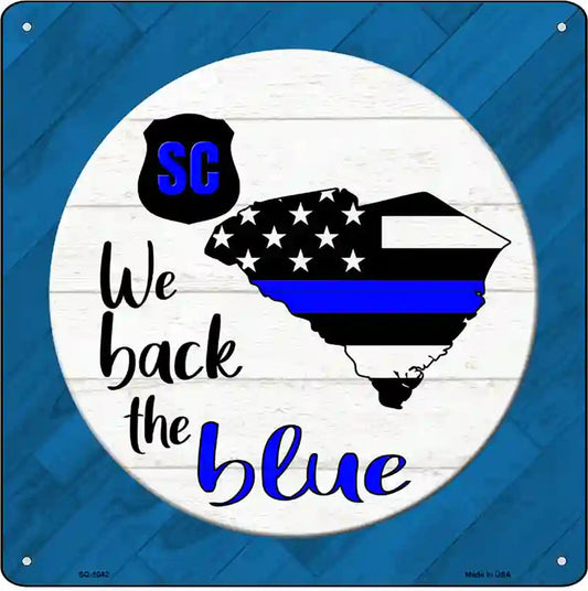 South Carolina Back The Blue Novelty Metal Square Sign