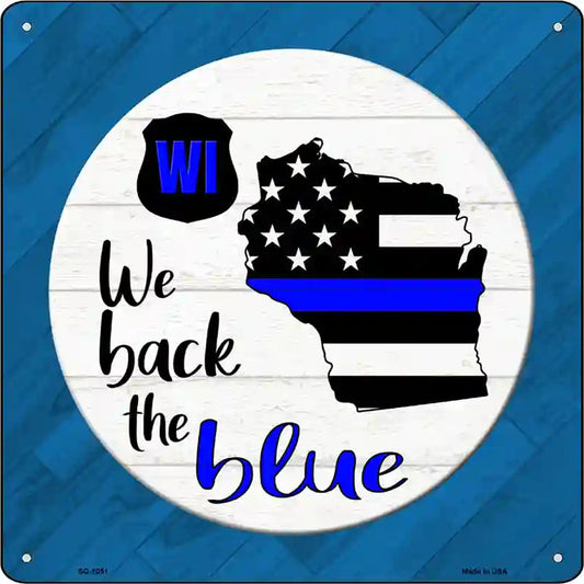 Wisconsin Back The Blue Novelty Metal Square Sign